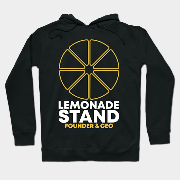 Lemonade Stand Founder & CEO Hoodie by TheBestHumorApparel